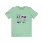 Dear Breonna Taylor We're Sorry #BLM  Unisex Short Sleeve Tee