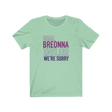 Dear Breonna Taylor We're Sorry #BLM  Unisex Short Sleeve Tee