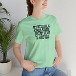 My Attitude is Kinda Savage but My Heart T-Shirt