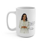For I won't be the last VP Kamala Harris Coffee Mug 15oz