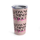 She 'bout her business 20oz Stainless Steel Tumbler