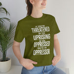 If You are Threatened by The Uprising TikTok Inspired Unisex Short Sleeve Tee