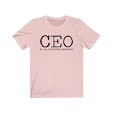 CEO is my favorite position T-Shirt