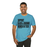 Support Black & Brown Women in Tech Statement Sassy Short Sleeve Tee
