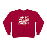 I am my Ancestors Wildest Dreams Unisex EcoSmart® Crewneck Sweatshirt