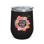 If they are not ready to learn about your trauma TIKTOK 12oz Insulated Wine Tumbler