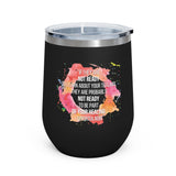 If they are not ready to learn about your trauma TIKTOK 12oz Insulated Wine Tumbler
