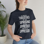 If You are Threatened by The Uprising TikTok Inspired Unisex Short Sleeve Tee