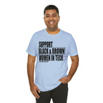 Support Black & Brown Women in Tech Statement Sassy Short Sleeve Tee