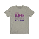 Dear Breonna Taylor We're Sorry #BLM  Unisex Short Sleeve Tee