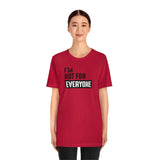 I'm not for everyone Unisex Short Sleeve Tee