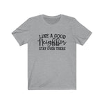 Like a Good Neighbor, Stay over there Social Distancing Unisex Short Sleeve Tee