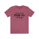 Feeling IDGAF-ish Today UnisexShort Sleeve Tee