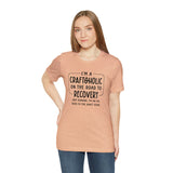 Craftoholic, but on the road to Recovery Unisex Crew Cotton Blend Shirt