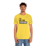 I'm not for everyone Unisex Short Sleeve Tee