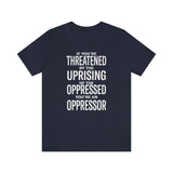 If You are Threatened by The Uprising TikTok Inspired Unisex Short Sleeve Tee