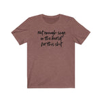 Not Enough Sage Unisex Short Sleeve Tee