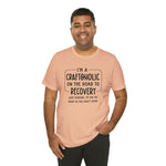 Craftoholic, but on the road to Recovery Unisex Crew Cotton Blend Shirt