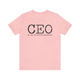 CEO is my favorite position T-Shirt