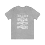 If You are Threatened by The Uprising TikTok Inspired Unisex Short Sleeve Tee