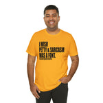 I wish Petty & Sarcasm Was a Font Statement Sassy Short Sleeve Tee
