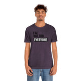 I'm not for everyone Unisex Short Sleeve Tee