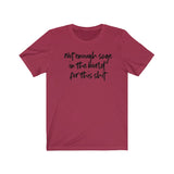 Not Enough Sage Unisex Short Sleeve Tee