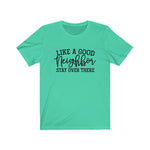 Like a Good Neighbor, Stay over there Social Distancing Unisex Short Sleeve Tee