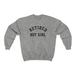 Retired Hot Girl  Shirt  Unisex Sweatshirt