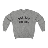 Retired Hot Girl  Shirt  Unisex Sweatshirt
