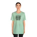 My Attitude is Kinda Savage but My Heart T-Shirt