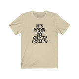 It's FREE to STAY Quiet!  TikTok Unisex Short Sleeve Tee