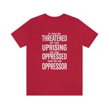 If You are Threatened by The Uprising TikTok Inspired Unisex Short Sleeve Tee