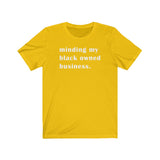 Minding My Black Owned Business BHM Celebration Unisex Short Sleeve Tee