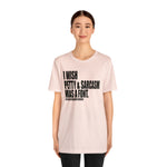 I wish Petty & Sarcasm Was a Font Statement Sassy Short Sleeve Tee