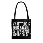 My Attitude is Kinda Savage but My Heart Canvas Tote Bag