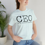 CEO is my favorite position T-Shirt