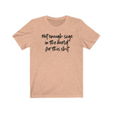 Not Enough Sage Unisex Short Sleeve Tee