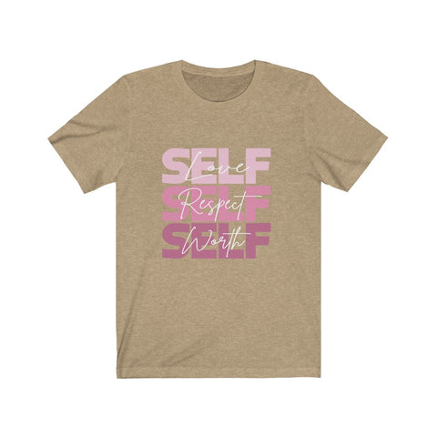 Self Love, Respect & Worth #selflove womens Unisex Short Sleeve Tee