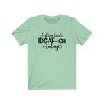 Feeling IDGAF-ish Today UnisexShort Sleeve Tee