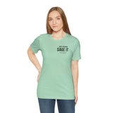 Just Sage IT T-Shirt