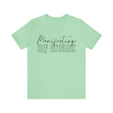 Manifesting My Dreams Short Sleeve Tee