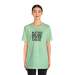 My Attitude is Kinda Savage but My Heart T-Shirt