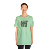 My Attitude is Kinda Savage but My Heart T-Shirt
