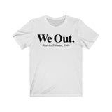 We Out Harriet Tubman Design Short Sleeve Tee