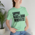 Support Black & Brown Women in Tech Statement Sassy Short Sleeve Tee