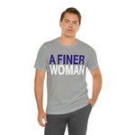 A FINER Woman  #J16 Short Sleeve Tee