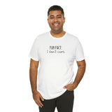 Fun Fact: I don't care! UnisexShort Sleeve Tee