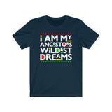 I am my Ancestors Wildest Dreams Black History Urban Culture  Short Sleeve Tee