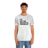 I'm not for everyone Unisex Short Sleeve Tee